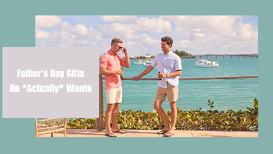Father’s Day Gifts He Actually Wants