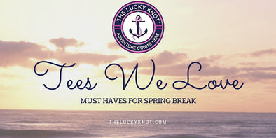 Tees We Love! Must Haves for Spring Break