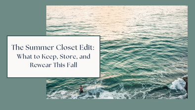The Summer Closet Edit: What to Keep, Store, and Rewear This Fall