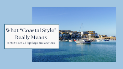 What "Coastal Style" Really Means